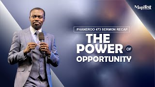 Phaneroo 473 Sermon Recap  The Power Of Opportunity  Apostle Grace Lubega [upl. by Albert]