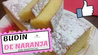 BUDÍN DE NARANJA SIN MANTECA  FÁCIL RICO Y CASERO  Comida Saludable [upl. by Florri]