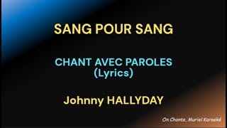 SANG POUR SANG  PAROLES  JOHNNY HALLYDAY HQ [upl. by Filomena75]