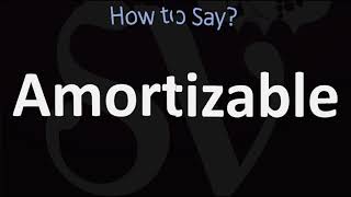 How to Pronounce Amortizable CORRECTLY [upl. by Kaia]