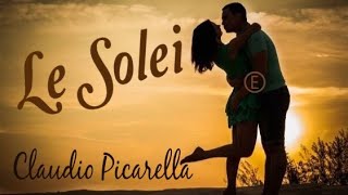 Claudio Picarella 💖 Le solei  ♡ [upl. by Nuahsal]