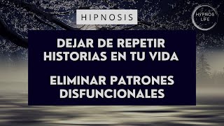 Hipnosis para DEJAR DE REPETIR las mismas situaciones en tu vida [upl. by Cathleen]