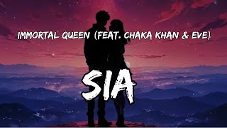 Sia  Immortal Queen feat Chaka Khan amp Eve  lyrics [upl. by Tellford847]