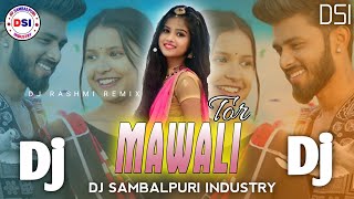 Tor Mawali  New Sambalpuri Dj Song  Remix By  DJ Rashmi Remix  DSI [upl. by Vergil]