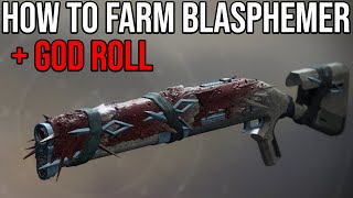 HOW TO FARM THE BLASPHEMER IN DESTINY 2 [upl. by Ettelegna]