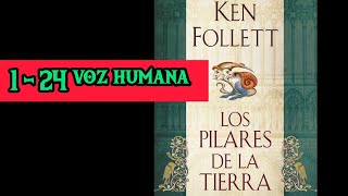 Los Pilares de la Tierra 124audiolibro voz humana Ken Follett [upl. by Sinne]