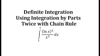 Definite Integration Using Integration by Parts Twice ln x2x3 with chain rule [upl. by Eegnat]