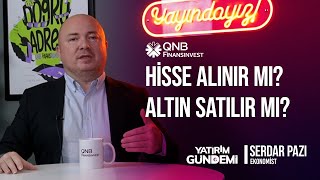 QNB Finansinvest Yatırım Gündemi  Hisse Alınır Mı Altın Satılır Mı [upl. by Aloek]