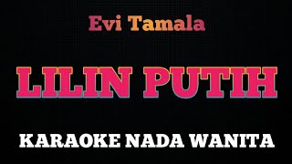 LILIN LILIN PUTIH  Karaoke Nada Wanita  EVI TAMALA [upl. by Rakia]