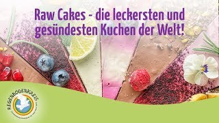 Raw Cakes  die leckersten und gesündesten Kuchen der Welt [upl. by Oiuqise]