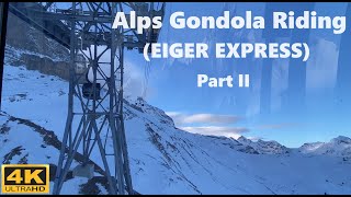 Swiss Alps EIGER EXPRESS Gondola Ride 4k in winter Part II from Grindelwald to Eigergletscher [upl. by Tarrance]