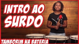 Introdução ao Surdo  Tamborim na Bateria [upl. by Yauqaj]