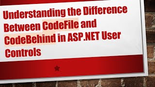 Understanding the Difference Between CodeFile and CodeBehind in ASPNET User Controls [upl. by Apple]