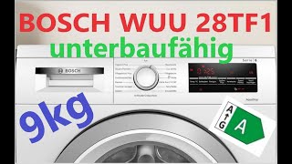 Bosch Waschmaschine WUU28TF1 unterbaufähig  Frontlader 9 kg 1400 Umin A [upl. by Devaj]