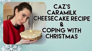 Caz’s Easy Caramilk Cheesecake Recipe  Thoughts On Coping With Christmas amp Eating Disorders [upl. by Amihsat]