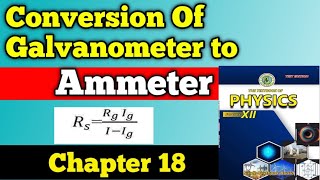 Conversion of Galvanometer to Ammeter chapter 18 class 12 new physics book  Numerical amp Derivation [upl. by Ailecec153]