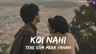 Koi Nahi Tere Siva Mera Yahan  WhatsApp Status  lofimusic0p  Kabhi Jo Badal Barse  Status [upl. by Zumwalt]