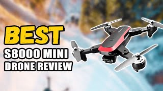 The Best S8000 mini Drone Review  Best Budget Drone [upl. by Gnolb500]