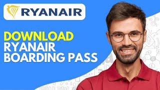 How to Download Ryanair Boarding Pass 2024 Easy [upl. by Geehan]