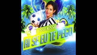 NOSSA NOSSA  Ai se eu te pego FIFA World Cup 2014  WM SONG 2014 DEMO [upl. by Egag]