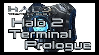 Halo 2 Anniversary Prologue Terminal quotBeholdenquot quotUnyieldingquot [upl. by Haelem]