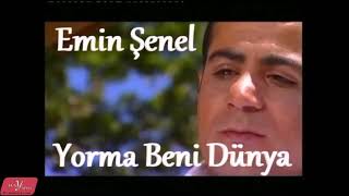 Emin Şenel Yorma Beni Dünya 2021 [upl. by Aneem]