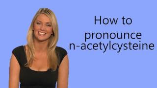 How to pronounce n acetylcysteine [upl. by Enirahtak]