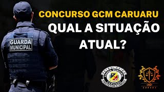 QUAL A SITUAÇÃO ATUAL  CONCURSO GCM DE CARUARU [upl. by Deedahs448]