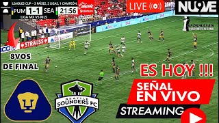 PUMAS VS SEATTLE EN VIVO Donde Ver a que hora juega Pumas vs Seattle Sounders PARTIDO 8VOS FINAL [upl. by Elatia]