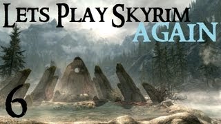 Lets Play Skyrim Again  Chapter 1 Part 6 [upl. by Bowrah]