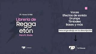 Librería de Reggaetón para FL Studio Material Gratis Para DJ FX Bases Voces y Más Descarga gratis [upl. by Mitran]