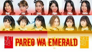 JKT48 x SKE48  Pareo Wa Emerald Color Coded Lyrics [upl. by Drauode]