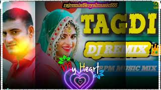 Tagdi Song तागड़ी  Dj Remix Ajay Hooda new haryanvi song RPM MUSIC MIX [upl. by Aillicirp]