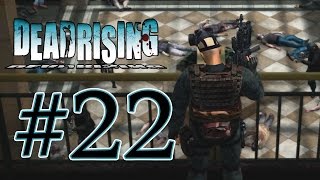 Dead Rising  Episode 22 [upl. by Nettirb196]