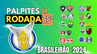 PALPITES 35ª RODADA BRASILEIRÃO 2024 SÉRIE A [upl. by Ayomat]