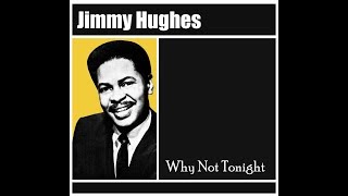 Jimmy Hughes Why Not Tonight 1967 [upl. by Tacye563]