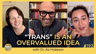 Frauds Fetishes and Frameworks in Todays Trans Movement with Dr Az Hakeem  Ep 193 [upl. by Thirzia682]