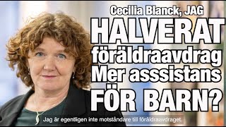 Halverat föräldraavdrag  Mer assistans för barn 2025 Cecilia Blanck JAG kommenterar [upl. by Alexi]