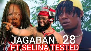 JAGABAN FT SELINA TESTED EPISODE 28 aboy demise [upl. by Sternick]