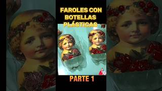 Parte 1 faroles navideños diy reciclaje [upl. by Nolek]