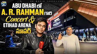 AR Rahman Musical Concert in Abu Dhabi Capital of UAE  Etihad Arena  RK Telugu Travel Vlogs [upl. by Damalas]