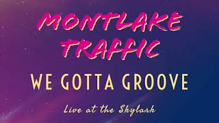 Montlake Traffic  We Gotta Groove  Live [upl. by Bo35]