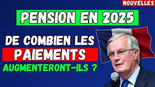 🚨ATTENTION RETRAITÉS  PENSION EN 2025  DE COMBIEN LES PAIEMENTS AUGMENTERONTILS [upl. by Zingale892]