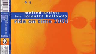 MELTED ARTISTS feat LOLEATTA HOLLOWAY  Ride on time 2000 245am mix [upl. by Zinck]