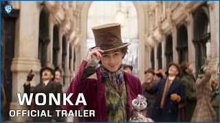 WONKA  Official Trailer [upl. by Wein871]