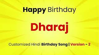 Happy Birthday quot DHARAJ quot  Customized Birthday Song  In Hindi [upl. by Adine65]