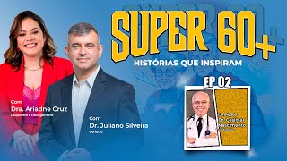 Super 60 Histórias que Inspiram com Dr Juliano Silveira  1208  EP02 [upl. by Ahsyla]