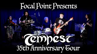 Focal Point Presents Tempest 35th Anniversary Tour [upl. by Nnahtebazile]