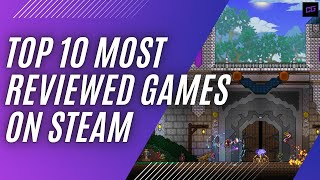 Top 10 Most Reviewed Games on Steam [upl. by Stoeber939]