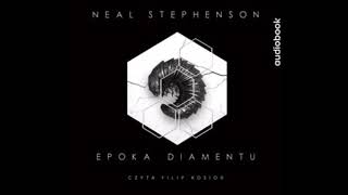 Neal Stephenson quotEpoka diamentuquot audiobook Czyta Filip Kosior [upl. by Coleen203]